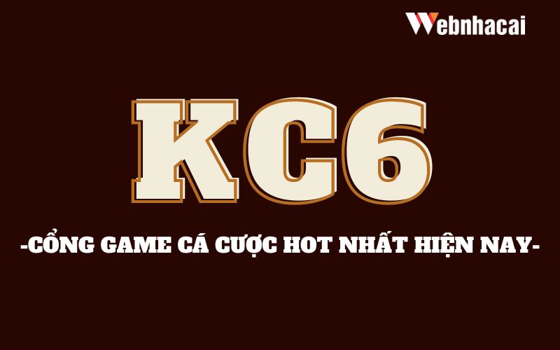 Cổng game cá cược KC6 hot nhất hiện nay